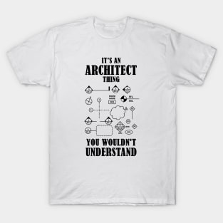 It's an Architect Thing - Black T-Shirt